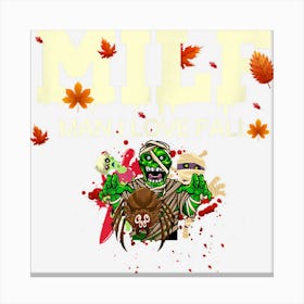 Milf Man I Love Fall Funny Halloween Canvas Print