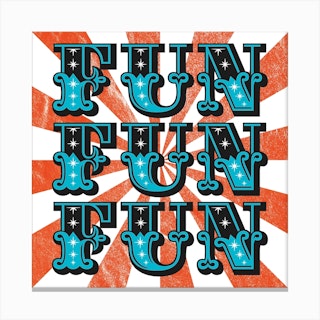 Fun Fun Fun Carnival Style Typography Square Canvas Print