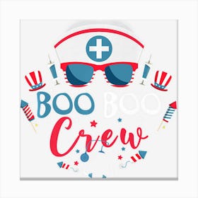 Hot Trend Boo Boo Crew Nurse 4th Of July American Canvas Print