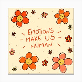 Emotions Make Us Human Canvas Print