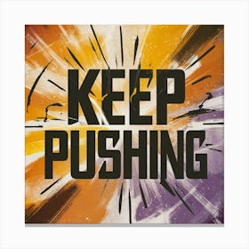 Keep Pushing 7 Canvas Print