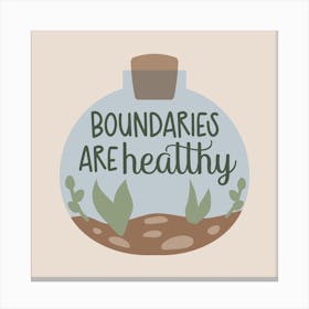 Boundaries Are Healthy Canvas Print