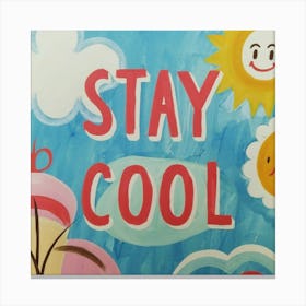 Stay Cool Canvas Print