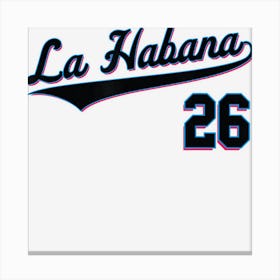 La Habana Beisbol Havana Cuba Baseball Jersey 26 Canvas Print