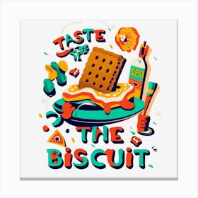 Taste The Biscuit Canvas Print