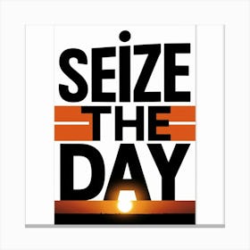 Seize The Day Canvas Print