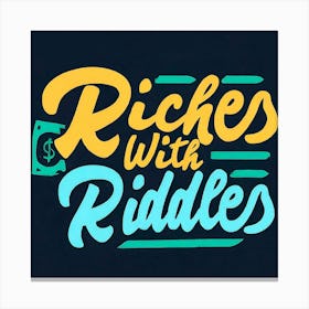 Riches With Riddles 5 Canvas Print
