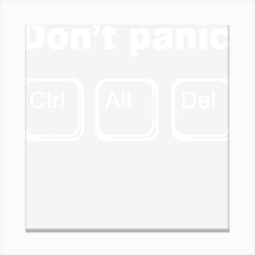 Don T Paniccntrl Alt Del Canvas Print