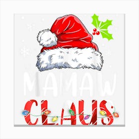 Mamaw Claus Shirt Christmas Pajama Family Matching Xmas Canvas Print