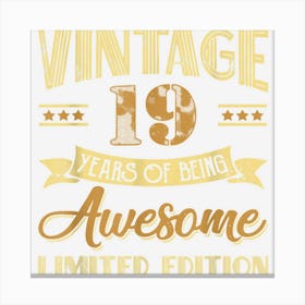 19th Birthday Gift 19 Years Of Being Awesome 19 Years Old Canvas Print