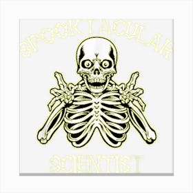 Funny Spooky Spooktacular Scientist Halloween Canvas Print