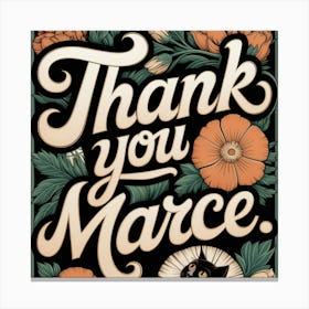 Thank You Marce Canvas Print