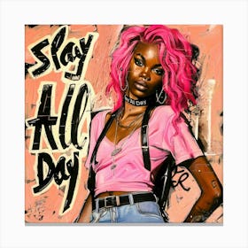 Slay All Day - Hot Pink Pride Canvas Print