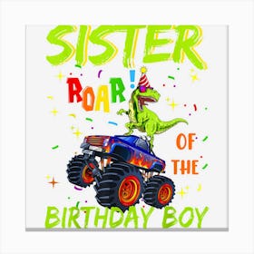 Sister Of The Birthday Dinosaur Boy Rawr Dinosaur Birthday Canvas Print