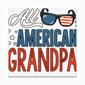 All American Grandpas 4th Of July Boys Men Usa Canvas Print