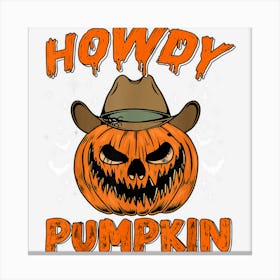 Retro Howdy Pumpkin Fall Autumn Western Halloween Canvas Print