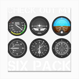 Funny Pilot Top Airplane Six Pack Flight Instruments Gift Canvas Print