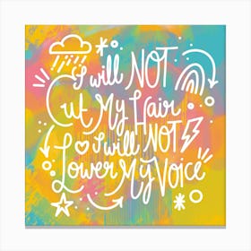 Lower My Voice Canvas Print