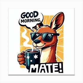 Kangaroo Good Morning Mate Canvas Print