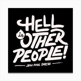 Hell Is Other People Square Canvas Print