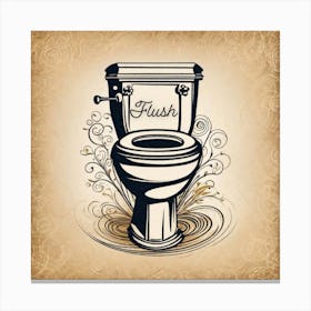 Flush the toilet sign for bathroom Canvas Print