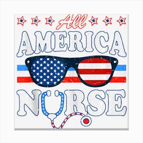 All America Nurse 4thof July Patriotic Usa Canvas Print