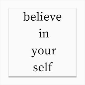 Believe In Your Self Canvas Print
