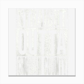 Straight Outta Chowan County Cool Home Quote Canvas Print