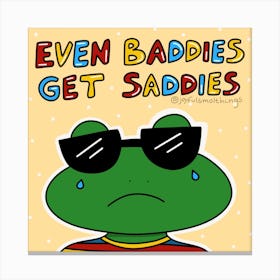 Even Baddies Get Saddies Canvas Print