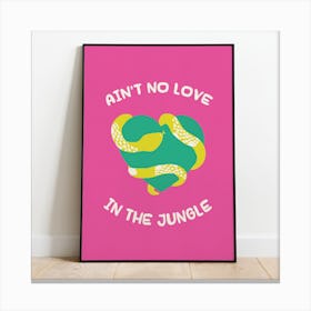 Ain't No Love In The Jungle Print - Pink Canvas Print