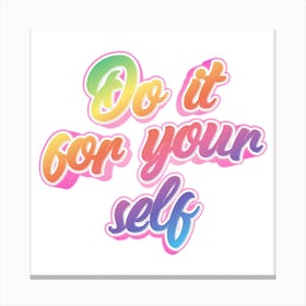 Do It For Your Self Candy Canvas Print