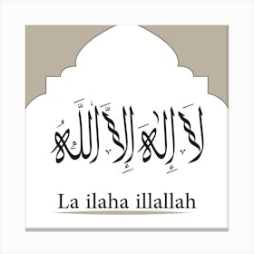 La Ilaha Illallah Canvas Print