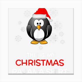 This Is My Christmas Pajama Shirt Penguin Santa Canvas Print