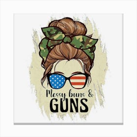 Hot Trend Messy Buns And Guns 4th Of July America Canvas Print