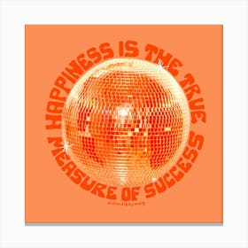 Happiness Is The True Measure Of Success Orange Canvas Print