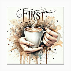 First Coffee 4 Canvas Print