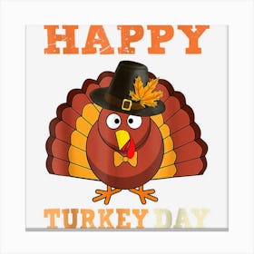 Happy Turkey Day For Boys Girls Kids Thanksgiving Family Canvas Print