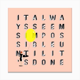 It Always Seems Impossible Blush And Yellow Canvas Print