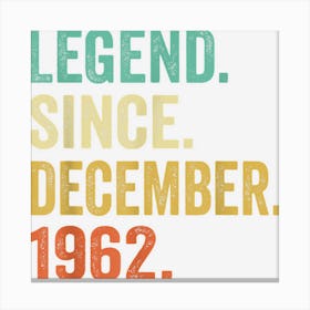 60th Birthday Gifts 60 Years Old Legend Since December 1962 Canvas Print