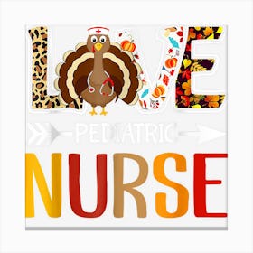 Leopard Love Turkey Pediatric Nurse Thanksgiving Fall Autumn Canvas Print