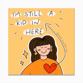 I'M Still A Kid In Here Canvas Print