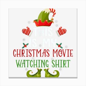 This Is My Christmas Movies Watching Shirt Funny Xmas Canvas Print