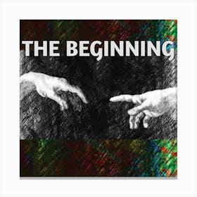 The Beginning Canvas Print