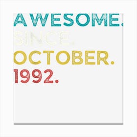 Cute Vintage Awesome Since October 1992 Thirtieth Birthday Canvas Print