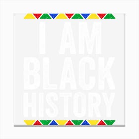 I Am Black History Black Pride Canvas Print