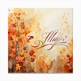 An Attractive Watercolor Painting Of An Artistically Crafted Thanksgiving Calligraphy In Flaming Ora (2) Canvas Print