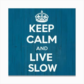 Keep Calm And Live Slow Nursery Kids Art Illustrat Mptlbqtxqfqlfjbciflxsg 1m1o8bzqqf 6bb9guqherg Canvas Print