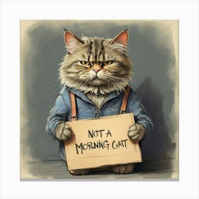 Not A Morning Cat Canvas Print