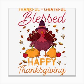 Thankful Grateful And Blessed Holiday Thanksgiving Canvas Print