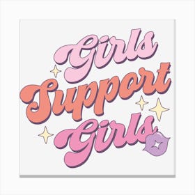 Girls Support Girls Canvas Print